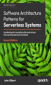Okładka książki: Software Architecture  Patterns for Serverless Systems. Architecting for innovation with event-driven microservices and micro frontends - Second Edition