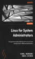 Okładka książki: Linux for System Administrators. Navigate the complex landscape of the Linux OS and command line for effective administration