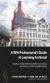 Okładka książki: A BIM Professional\'s Guide to Learning Archicad. Boost your design workflow by efficiently visualizing, documenting, and delivering BIM projects