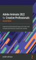 Okładka książki: Adobe Animate 2022 for Creative Professionals - Second Edition