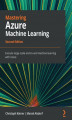 Okładka książki: Mastering Azure Machine Learning - Second Edition