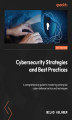 Okładka książki: Cybersecurity Strategies and Best Practices. A comprehensive guide to mastering enterprise cyber defense tactics and techniques