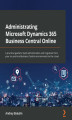Okładka książki: Administrating Microsoft Dynamics 365 Business Central Online