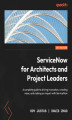 Okładka książki: ServiceNow for Architects and Project Leaders