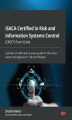Okładka książki: ISACA Certified in Risk and Information Systems Control (CRISC(R)) Exam Guide. A primer on GRC and an exam guide for the most recent and rigorous IT risk certification