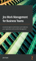 Okładka książki: Jira Work Management for Business Teams