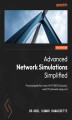 Okładka książki: Advanced Network Simulations Simplified. Practical guide for wired, Wi-Fi (802.11n/ac/ax), and LTE networks using ns-3