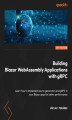 Okładka książki: Building Blazor WebAssembly Applications with gRPC