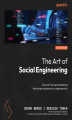 Okładka książki: The Art of Social Engineering. Uncover the secrets behind the human dynamics in cybersecurity