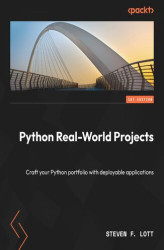 Okładka: Python Real-World Projects. Craft your Python portfolio with deployable applications