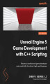 Okładka książki: Unreal Engine 5 Game Development with C++ Scripting. Become a professional game developer and create fully functional, high-quality games