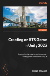 Okładka: Creating an RTS Game in Unity 2023. A comprehensive guide to creating your own strategy game from scratch using C#