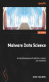 Okładka książki: Malware Science. A comprehensive guide to detection, analysis, and compliance