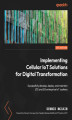 Okładka książki: Implementing Cellular IoT Solutions for Digital Transformation