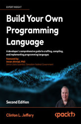 Okładka: Build Your Own Programming Language. A developer's comprehensive guide to crafting, compiling, and implementing programming languages - Second Edition