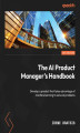 Okładka książki: The AI Product Manager's Handbook