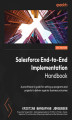 Okładka książki: Salesforce End-to-End Implementation Handbook