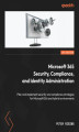 Okładka książki: Microsoft 365 Security, Compliance, and Identity Administration. Plan and implement security and compliance strategies for Microsoft 365 and hybrid environments