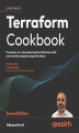 Okładka książki: Terraform Cookbook. Provision, run, and scale cloud architecture with real-world examples using Terraform - Second Edition