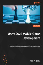 Okładka: Unity 2022 Mobile Game Development. Build and publish engaging games for Android and iOS - Third Edition
