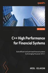 Okładka: C++ High Performance for Financial Systems. Build efficient and optimized financial systems by leveraging the power of C++