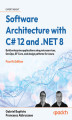 Okładka książki: Software Architecture with C# 12 and .NET 8. Build enterprise applications using microservices, DevOps, EF Core, and design patterns for Azure - Fourth Edition