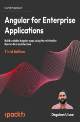 Okładka: Angular for Enterprise Applications. Build scalable Angular apps using the minimalist Router-first architecture   - Third Edition