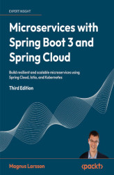 Okładka: Microservices with Spring Boot 3 and Spring Cloud. Build resilient and scalable microservices using Spring Cloud, Istio, and Kubernetes - Third Edition
