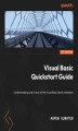 Okładka książki: Visual Basic Quickstart Guide. Improve your programming skills and design applications that range from basic utilities to complex software