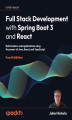 Okładka książki: Full Stack Development with Spring Boot 3 and React. Build modern web applications using the power of Java, React, and TypeScript - Fourth Edition