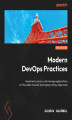 Okładka książki: Modern DevOps Practices. Implement, secure, and manage applications on the public cloud by leveraging cutting-edge tools - Second Edition