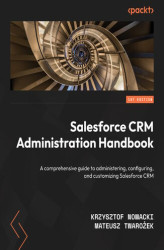 Okładka: Salesforce CRM Administration Handbook. A comprehensive guide to administering, configuring, and customizing Salesforce CRM