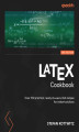 Okładka książki: LaTeX Cookbook. Over 100 practical, ready-to-use LaTeX recipes for instant solutions - Second Edition
