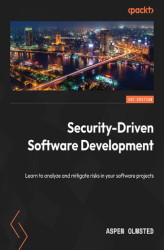Okładka: Security-Driven Software Development. Learn to analyze and mitigate risks in your software projects