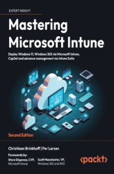 Okładka: Mastering Microsoft Intune. Deploy Windows 11, Windows 365 via Microsoft Intune, Copilot and advance management via Intune Suite - Second Edition