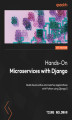 Okładka książki: Hands-On Microservices with Django. Build cloud-native and reactive applications with Python using Django 5