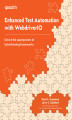 Okładka książki: Enhanced Test Automation with WebdriverIO. Unlock the superpowers of hybrid testing frameworks
