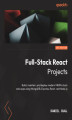 Okładka książki: Modern Full-Stack React Projects. Build, maintain, and deploy modern web apps using MongoDB, Express, React, and Node.js