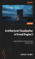 Okładka książki: Architectural Visualization in Unreal Engine 5. Create photorealistic architectural interior renderings in UE5