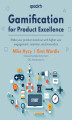 Okładka książki: Gamification for Product Excellence. Make your product stand out with higher user engagement, retention, and innovation