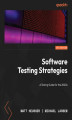 Okładka książki: Software Testing Strategies. A testing guide for the 2020s