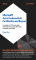 Okładka książki: Microsoft Azure Fundamentals Certification and Beyond. A complete AZ-900 exam guide with online mock exams, flashcards, and hands-on activities - Second Edition
