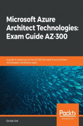 Okładka: Microsoft Azure Architect Technologies: Exam Guide AZ-300