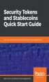 Okładka książki: Security Tokens and Stablecoins Quick Start Guide