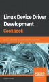 Okładka książki: Linux Device Driver Development Cookbook