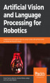 Okładka książki: Artificial Vision and Language Processing for Robotics
