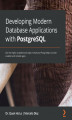 Okładka książki: Developing Modern Database Applications with PostgreSQL