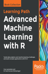 Okładka: Advanced Machine Learning with R. Tackle data analytics and machine learning challenges and build complex applications with R 3.5