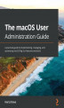 Okładka książki: The macOS User Administration Guide