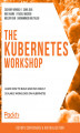 Okładka książki: The Kubernetes Workshop